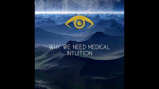 Episode 14 Episode 14 Why We Need Medical Intuition [upl. by Anoerb]