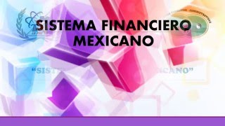 UNIDAD 3 Sistema Financiero Mexicano [upl. by Brucie]