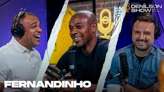 FERNANDINHO  Podcast Denílson Show 104 [upl. by Feeley390]