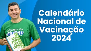 CALENDÁRIO NACIONAL DE VACINAÇÃO 2024 [upl. by Erdnassak381]