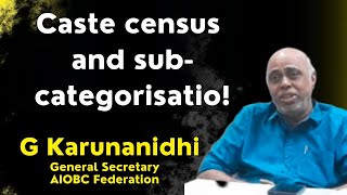 Caste census and subcategorisation  G Karunanidhi  All India OBC Federation [upl. by Irrot]