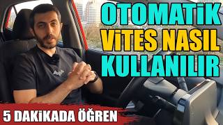 Otomatik Vites Araç Nasıl Kullanılır  5 Dakikada Öğrenme Garantili [upl. by Aryan744]