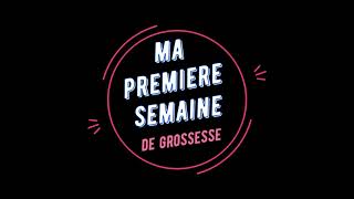 Que se passe til la première semaine de grossesse [upl. by Nelram]