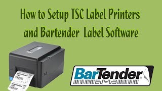 How to Setup TSC Label Printers and Bartender Label Software [upl. by Brenk193]