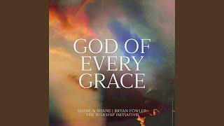 God of Every Grace [upl. by Yessej]