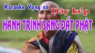 Karaoke vọng cổ HÀNH TRÌNH SANG ĐẤT PHẬT  DÂY KÉP Tg Thầy Thanh Vân [upl. by Esbensen]