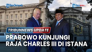 🔴LIVE Lanjutkan Agenda Kenegaraan di Inggris Prabowo Temui Raja Charles III dan PM Keir Starmer [upl. by Dnanidref]