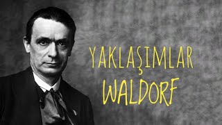 Yaklaşımlar 6  Waldorf [upl. by Adnilreh305]