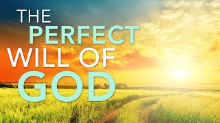 Pt 7  Discerning Gods Will The Perfect Will Of God [upl. by Gerti832]