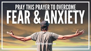 Prayer To Overcome Fear  Prayer For Fear and Anxiety [upl. by Petulah826]