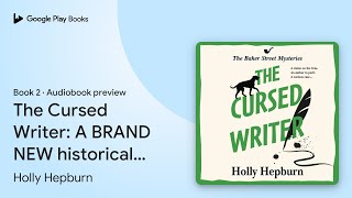 The Cursed Writer A BRAND NEW historical cozy… by Holly Hepburn · Audiobook preview [upl. by Ita]