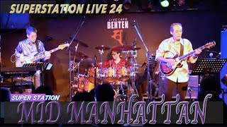 MID MANHATTANSUPERSTATION LIVE 24 [upl. by Barker560]