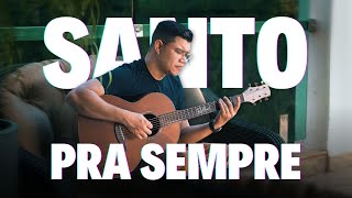 SANTO PRA SEMPRE Holy Forever no VIOLÃO Fingerstyle [upl. by Cock]