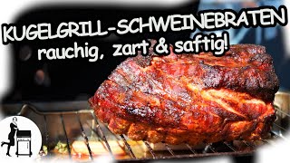 Schweinebraten vom Kugelgrill  RAUCHIG  ZART  SAFTIG [upl. by Adnirod]