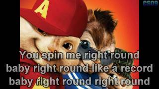 You Spin Me Right Round  Chipmunks Lyrics on Screen HD [upl. by Eecyak32]