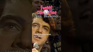 Sweet Caroline  Neil Diamond [upl. by Cralg]