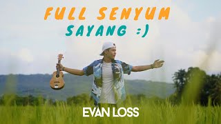 EVAN LOSS  FULL SENYUM SAYANG OFFICIAL MUSIC VIDEO [upl. by Natsuj]