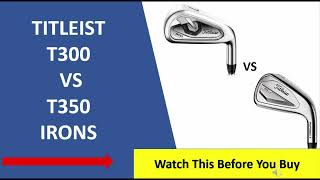 ✅ Titleist T300 Vs T350 Irons Review 2024 [upl. by Den74]