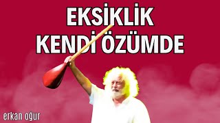 Erkan Oğur  Eksiklik Kendi Özümde [upl. by Ynafetse636]