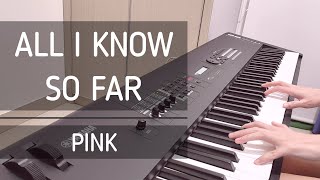 All I Know So Far  PNK Piano Lyrics Cover  Sheet Music [upl. by Drofniw]