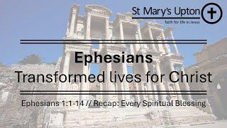 Ephesians Recap  Every Spiritual Blessing  Eph1114 [upl. by Felten]