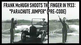 Frank McHugh Shoots The Finger In 1933 quotParachute Jumperquot PreCode [upl. by Danika]