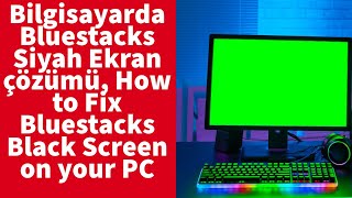 Bilgisayarda Bluestacks Siyah Ekran çözümü How to Fix Bluestacks Black Screen on your PC [upl. by Alisander]