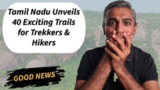 Restricted Trekking Trails Now Open as Tamil Nadu Opens 40 Exciting Trails for Trekkers amp Hikers [upl. by Negriv]