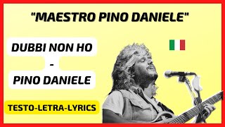 Dubbi Non Ho  Pino Daniele TESTOLETRA LYRICS Italiano Español Inglés SUBTITULADA [upl. by Merril]