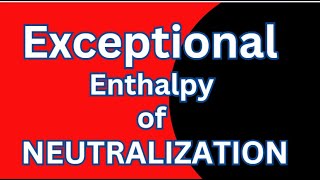 Exceptional Enthalpy of NEUTRALIZATION Chemistry [upl. by Notsew]