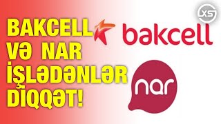 Bakcell və Nar işlədənlər DİQQƏT [upl. by Dempster]