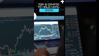 Top 5 Crypto Hold Until 2025  Crypto Bull Run 2025 bitcoin altseason x100 [upl. by Nooj]