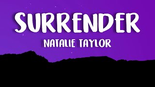 Natalie Taylor  Surrender Lyrics [upl. by Arteid]