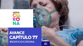 Edificio Corona  Avance capítulo 77 Presentado por Caja Los Andes  Mega [upl. by Irap]