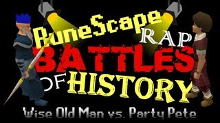 RuneScape Rap Battles of History  Wise Old Man vs Party Pete [upl. by Suivatram460]