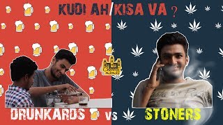 Drunkards vs Stoners  Kudi ah Kisa va  18   Chennai Memes [upl. by Htebaile]