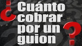 ¿Cuánto cobrar por un guion Cuánto vale un guion de cine [upl. by Renaud]