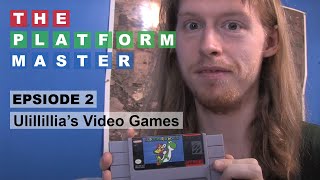 Ep 2  Ulillillias Video Games  The Platform Master [upl. by Codi786]