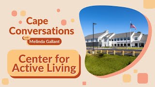 Cape Conversations with the Center for Active Living [upl. by Odelinda]