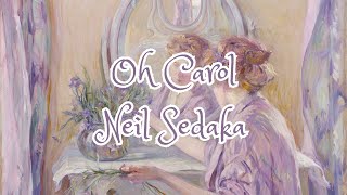 Oh Carol lyrics  Neil Sedaka [upl. by Sally]