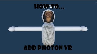 How to add Photon VR To Your Gorilla Tag Fan Game [upl. by Narra740]