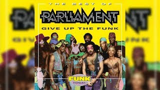 Parliament  Give Up The Funk Tear The Roof Off The Sucker [upl. by Anauq]