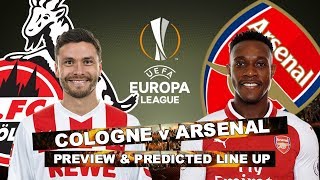 COLOGNE v ARSENAL  LETS FINISH THE JOB AND WIN THE GROUP  MATCH PREVIEW [upl. by Hgielyk]