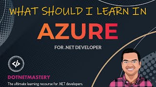 What to learn in Azure as a NET Developer Most Important Azure Services [upl. by Yvaht]