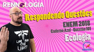 Resolução de Questões  Ecologia  ENEM 2018  Caderno Azul  Questão 101 [upl. by Aenotna]