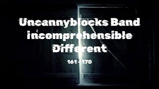 Uncannyblocks Band Incomprehensible Different 161  170 Not made for Kids [upl. by Ahsirpac]