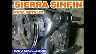 Artesanal Sierra Sinfin PARA METALES PARTE 1Todo Reciclado [upl. by Moody728]