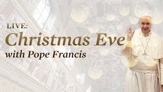 Christmas Eve Mass with Pope Francis [upl. by Weslee801]