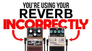 The Truth About Reverb Pedal Placement [upl. by Yusem]