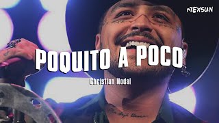 Christian Nodal  Poquito a Poco Letra [upl. by Nnaaras]